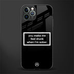 you make me feel drunk black edition glass case for iphone 11 pro max image