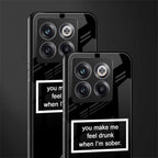 you make me feel drunk black edition back phone cover | glass case for oneplus 10t