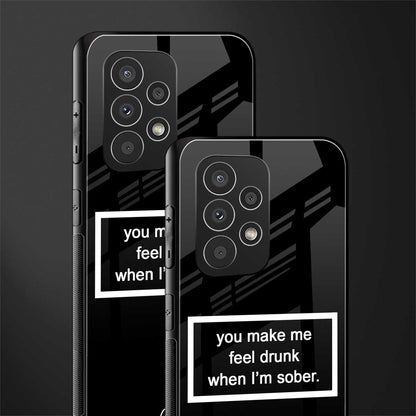 you make me feel drunk black edition back phone cover | glass case for samsung galaxy a33 5g