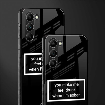 You-Make-Me-Feel-Drunk-Black-Edition-Glass-Case for phone case | glass case for samsung galaxy s23