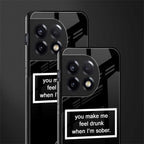 you make me feel drunk black edition back phone cover | glass case for oneplus 11r