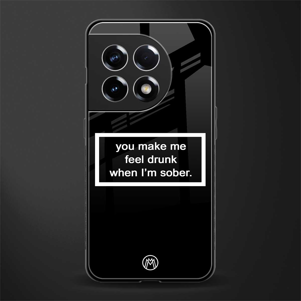 you make me feel drunk black edition back phone cover | glass case for oneplus 11r