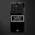 you make me feel drunk black edition back phone cover | glass case for iQOO 9 Pro