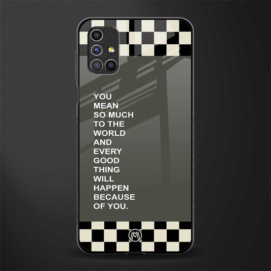 you mean so much to the world glass case for samsung galaxy m51 image