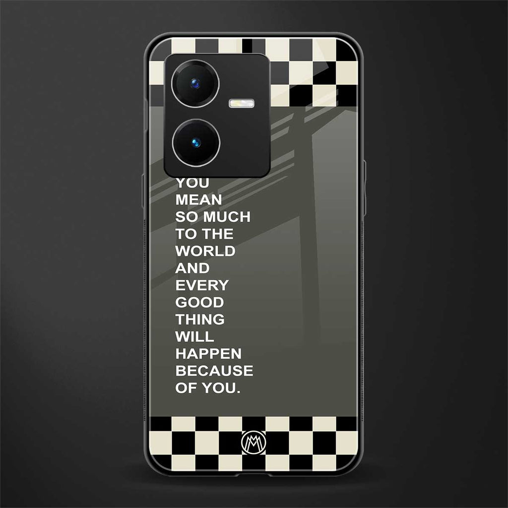 you mean so much to the world back phone cover | glass case for vivo y22