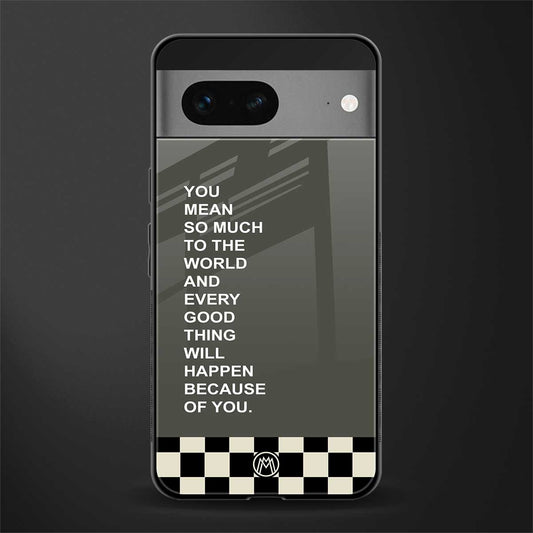 you mean so much to the world back phone cover | glass case for google pixel 7