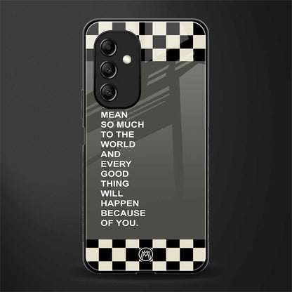 you mean so much to the world back phone cover | glass case for samsung galaxy a14 5g