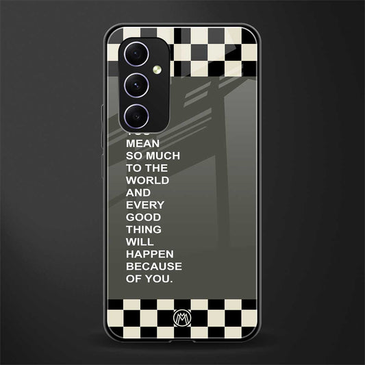 you mean so much to the world back phone cover | glass case for samsung galaxy a34 5g