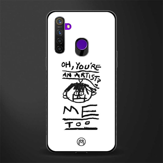 you're an artist glass case for realme 5s image