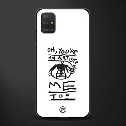 you're an artist glass case for samsung galaxy a51 image