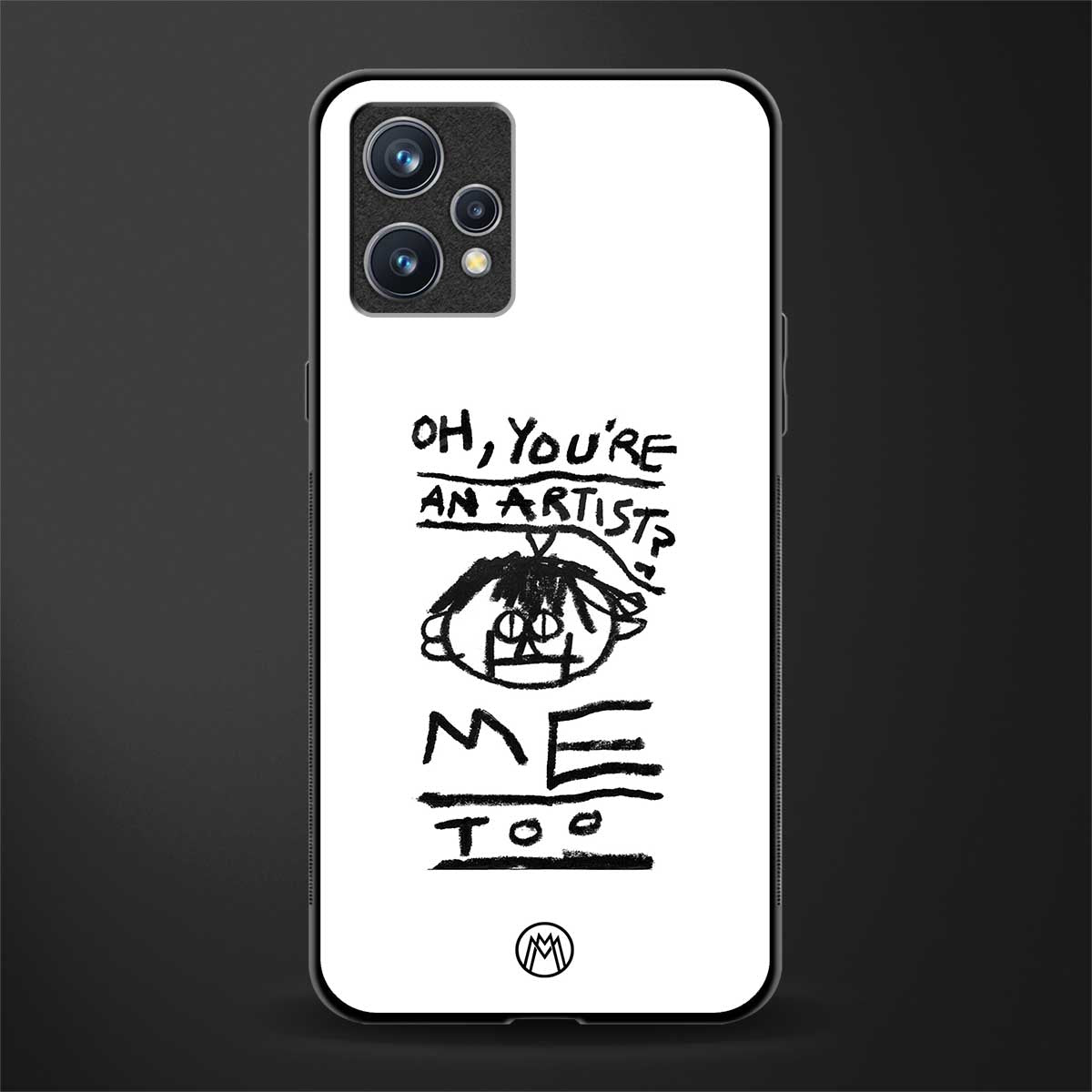 you're an artist glass case for realme 9 4g image