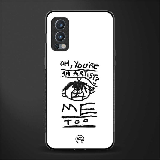 you're an artist glass case for oneplus nord 2 5g image