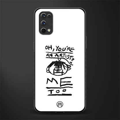 you're an artist glass case for realme 7 pro image