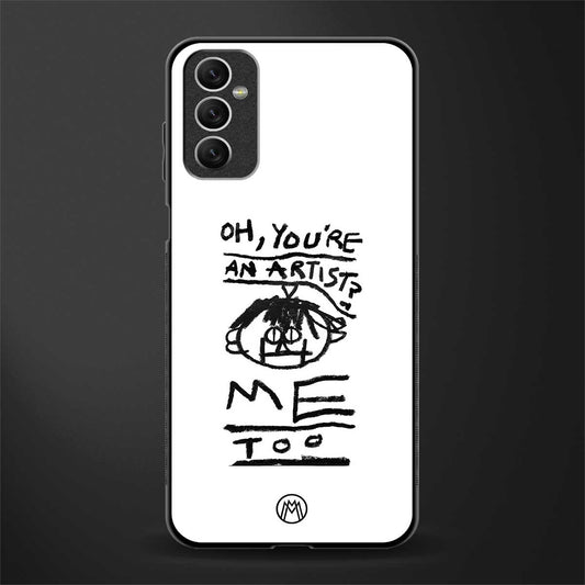 you're an artist glass case for samsung galaxy m52 5g image