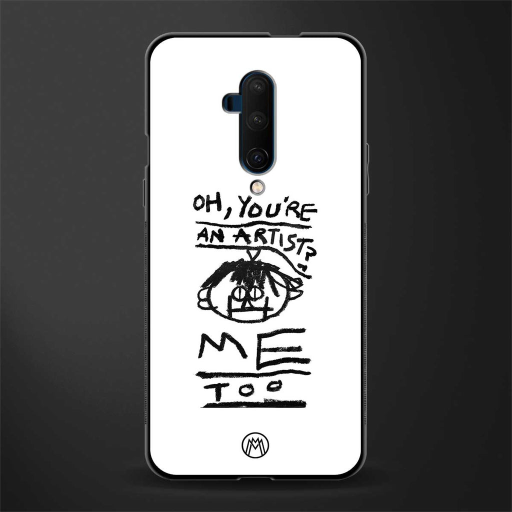 you're an artist glass case for oneplus 7t pro image