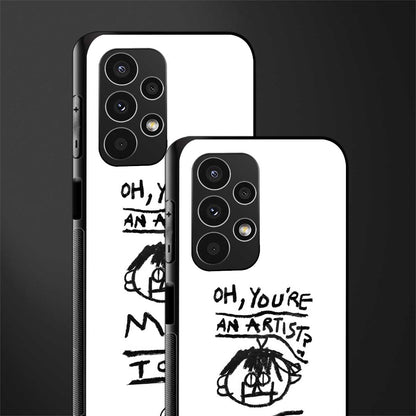 you're an artist back phone cover | glass case for samsung galaxy a13 4g