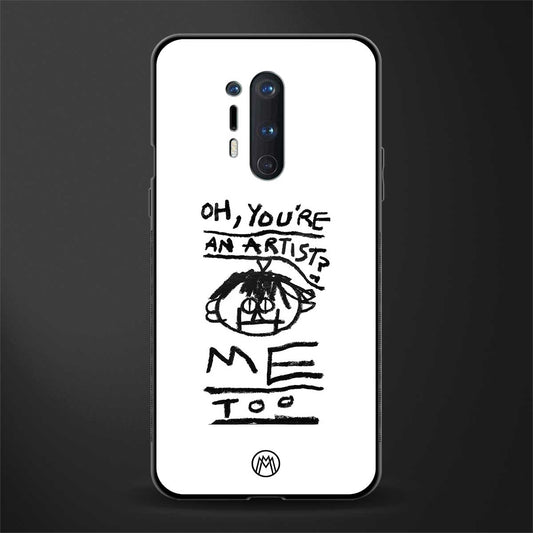 you're an artist glass case for oneplus 8 pro image