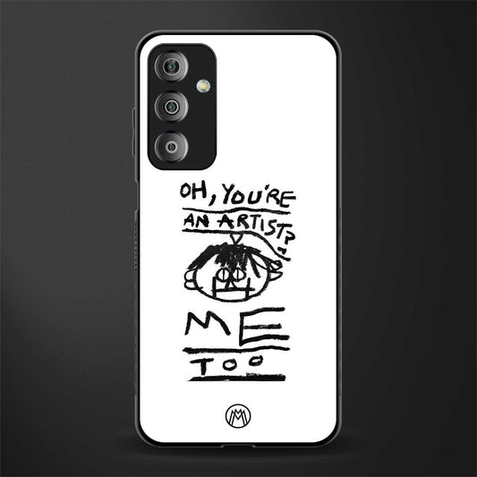 you're an artist back phone cover | glass case for samsung galaxy f23 5g