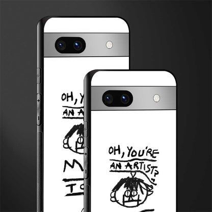 you're an artist back phone cover | glass case for Google Pixel 7A