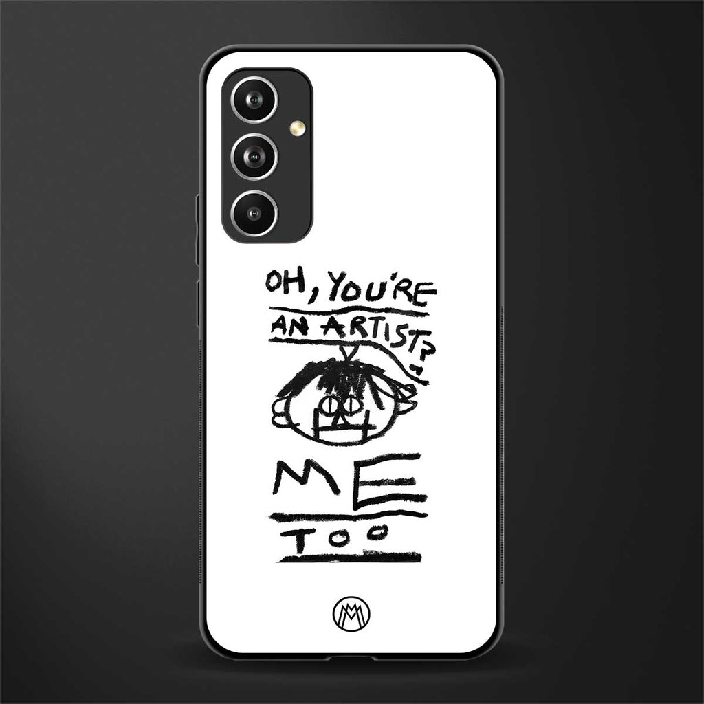 you're an artist back phone cover | glass case for samsung galaxy a54 5g