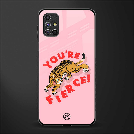 you're fierce glass case for samsung galaxy m31s image