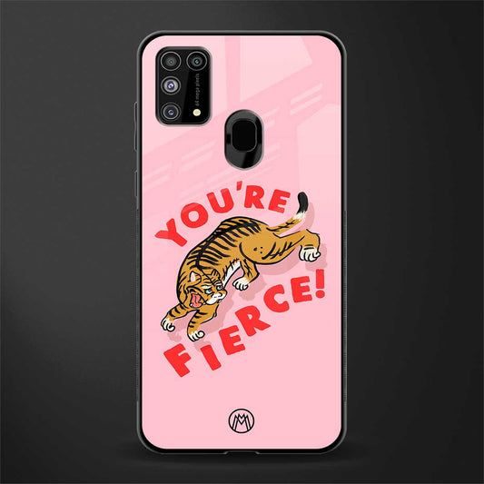 you're fierce glass case for samsung galaxy m31 prime edition image