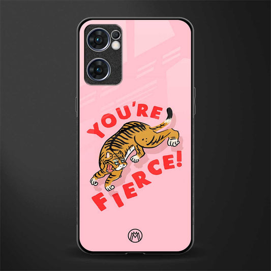 you're fierce glass case for oppo reno7 5g image