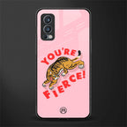 you're fierce glass case for oneplus nord 2 5g image