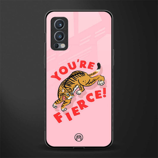 you're fierce glass case for oneplus nord 2 5g image
