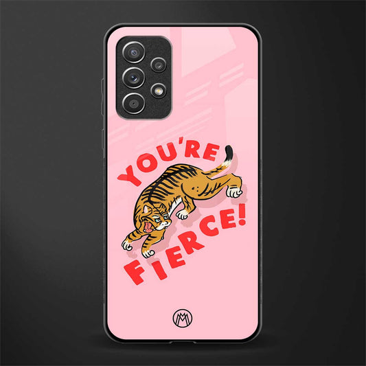 you're fierce glass case for samsung galaxy a52 image