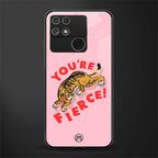 you're fierce back phone cover | glass case for realme narzo 50a