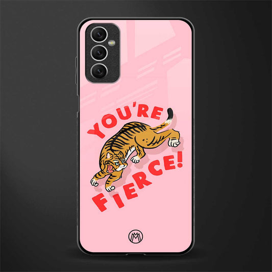 you're fierce glass case for samsung galaxy m52 5g image
