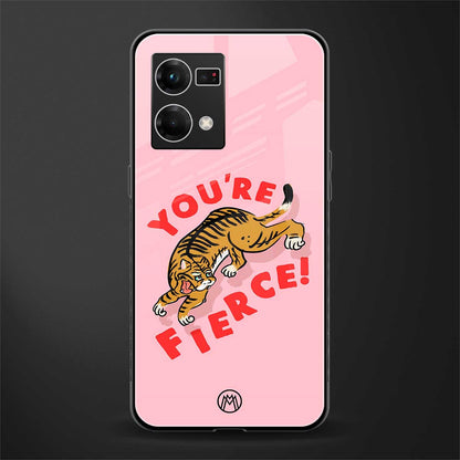 you're fierce back phone cover | glass case for oppo f21 pro 4g