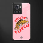 you're fierce back phone cover | glass case for oneplus 10r 5g