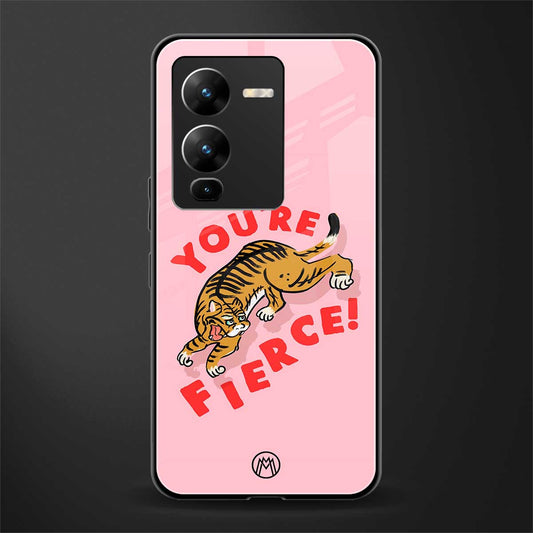 you're fierce back phone cover | glass case for vivo v25 pro 5g