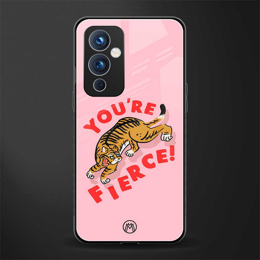 you're fierce back phone cover | glass case for oneplus 9