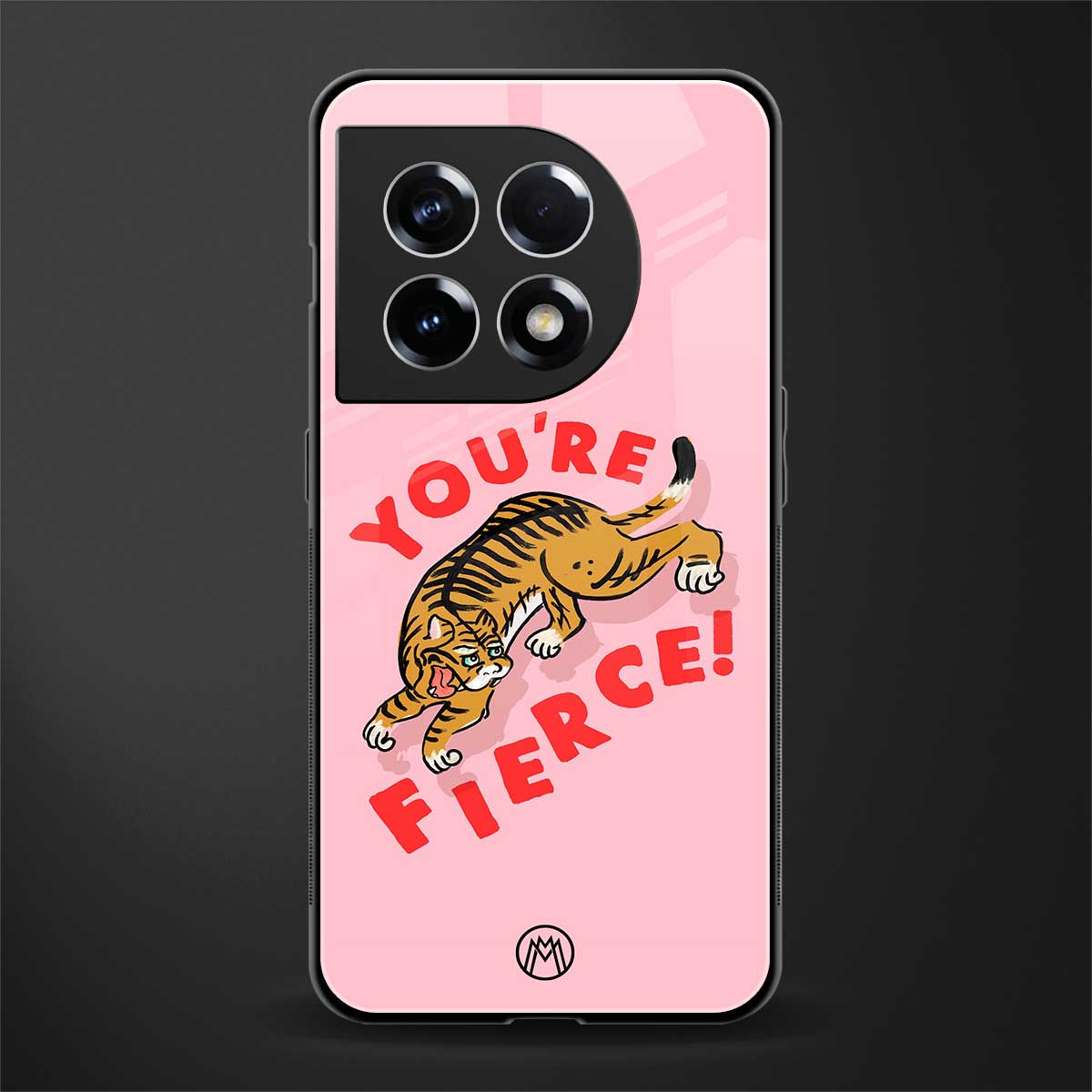 you're fierce back phone cover | glass case for oneplus 11