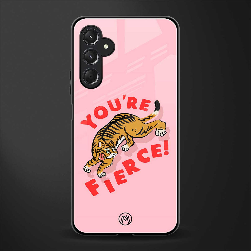 you're fierce back phone cover | glass case for samsun galaxy a24 4g
