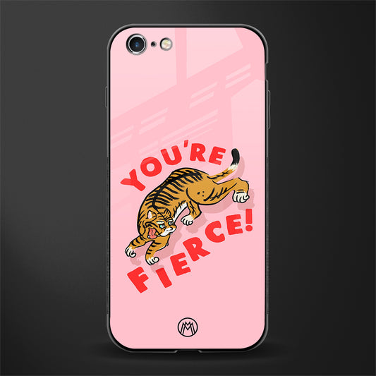 you're fierce glass case for iphone 6s plus image