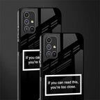 you're too close black glass case for samsung galaxy m31s image-2