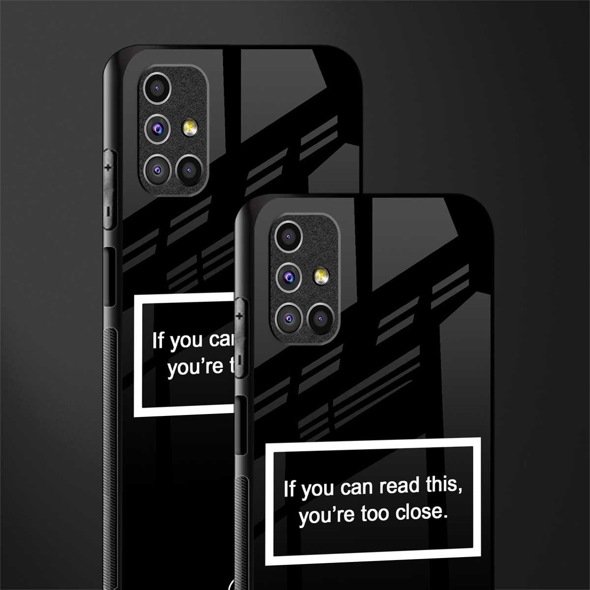 you're too close black glass case for samsung galaxy m31s image-2