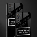 you're too close black glass case for realme 6i image-2