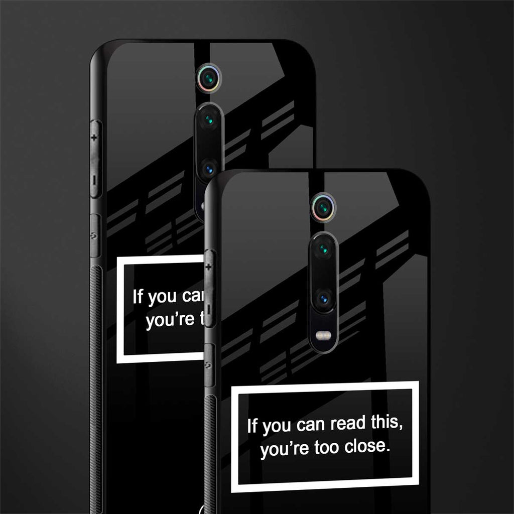 you're too close black glass case for redmi k20 pro image-2
