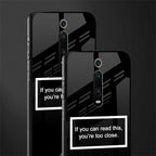 you're too close black glass case for redmi k20 pro image-2