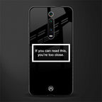you're too close black glass case for redmi k20 pro image