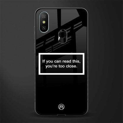 you're too close black glass case for redmi 6 pro image