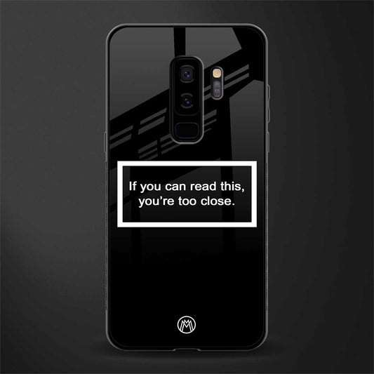 you're too close black glass case for samsung galaxy s9 plus image