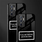 you're too close black glass case for vivo v23e image-2
