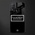 you're too close black glass case for vivo y50 image