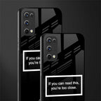you're too close black glass case for realme x7 pro image-2